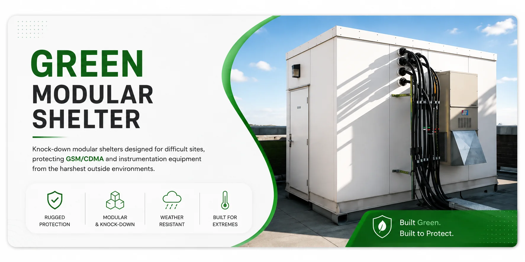 Green Modular Shelter — Knock-down modular shelters designed for difficult sites, protecting GSM/CDMA and instrumentation equipment from the harshest outside environments.